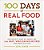 100 Days Of Real Food: How We Did It, What We Learned, And 100 Easy, Wholesome Recipes Your Family Will Love-.. - Imagem 1