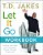 Let It Go Workbook: Finding Your Way To An Amazing Future Through Forgiveness-.. - Imagem 1