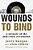 Wounds To Bind: A Memoir Of The Folk-Rock Revolution-.. - Imagem 1