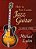 How To Play Classic Jazz Guitar: Six Swinging Strings-.. - Imagem 1