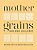 Mother Grains: Recipes For The Grain Revolution-.. - Imagem 1