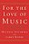 For The Love Of Music: Invitations To Listening-.. - Imagem 1