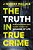 The Truth In True Crime: What Investigating Death Teaches US About The Meaning Of Life-.. - Imagem 1
