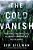 The Cold Vanish: Seeking The Missing In North America's Wildlands-.. - Imagem 1