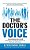 The Doctor's Voice: Empowering Solutions To Physicians' Frustrations, Burnout, And Healthcare Inefficiencies-.. - Imagem 1