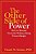 The Other Side Of Power: How To Become Powerful Without Being Power-Hungry-.. - Imagem 1