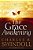 The Grace Awakening: Believing In Grace Is One Thing. Living It Is Another. -.. - Imagem 1