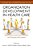 Organization Development In Healthcare: A Guide For Leaders-.. - Imagem 1