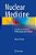 Nuclear Medicine: A Guide For Healthcare Professionals And Patients-.. - Imagem 1
