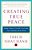 Creating True Peace: Ending Violence In Yourself, Your Family, Your Community, And The World-.. - Imagem 1