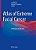 Atlas Of Extreme Facial Cancer: Challenges And Solutions-.. - Imagem 1