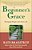 Beginner's Grace: Bringing Prayer Into Your Life-.. - Imagem 1