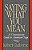 Saying What You Mean: A Commonsense Guide To American Usage-.. - Imagem 1