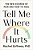 Tell Me Where It Hurts: The New Science Of Pain And How To Heal-.. - Imagem 1