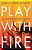 Play With Fire: Discovering Fierce Faith, Unquenchable Passion, And A Life-Giving God-.. - Imagem 1