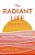 Radiant Life Project: Awaken Your Purpose, Heal Your Past, And Transform Your Future-.. - Imagem 1