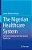 The Nigerian Healthcare System: Pathway To Universal And High-Quality Health Care-.. - Imagem 1