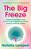 The Big Freeze: A Reporter's Personal Journey Into The World Of Egg Freezing And The Quest To Control Our Fertility-.. - Imagem 1