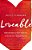 Loveable: Embracing What Is Truest About You, So You Can Truly Embrace Your Life-.. - Imagem 1