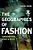 The Geographies Of Fashion: Consumption, Space, And Value-.. - Imagem 1