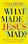 What Made Jesus Mad?*: Rediscover The Blunt, Sarcastic, Passionate Savior Of The Bible-.. - Imagem 1