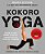 Kokoro Yoga: Maximize Your Human Potential And Develop The Spirit Of A Warrior--the Sealfit Way: Maximize Your Human Potential And Develop The Spirit-.. - Imagem 1