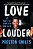 Love Louder: 33 Ways To Amplify Your Life-.. - Imagem 1