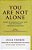 You Are Not Alone: Words Of Experience & Hope For The Journey Through Depresion-.. - Imagem 1