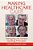 Making Healthcare Care: Managing Via Simple Guiding Principles (Pb)-.. - Imagem 1