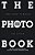 The Photobook: From Talbot To Ruscha And Beyond-.. - Imagem 1