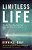 The Limitless Life: You Are More Than Your Past When God Holds Your Future-.. - Imagem 1