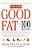 Good Fat: Low-Carb: With 100 Recipes-.. - Imagem 1