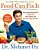 Food Can Fix It: The Superfood Switch To Fight Fat, Defy Aging, And Eat Your Way Healthy-.. - Imagem 1