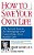 How To Save Your Own Life: The Eight Steps Only You Can Take To Manage And Control Your Health Care-.. - Imagem 1
