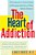 The Heart Of Addiction: A New Approach To Understanding And Managing Alcoholism And Other Addictive Behaviors-.. - Imagem 1