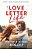 A Love Letter Life: Pursue Creatively. Date Intentionally. Love Faithfully. -.. - Imagem 1