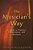 The Musician's Way: A Guide To Practice, Performance, And Wellness-.. - Imagem 1