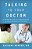 Talking To Your Doctor: A Patient's Guide To Communication In The Exam Room And Beyond-.. - Imagem 1