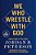 We Who Wrestle With God: Perceptions Of The Divine-.. - Imagem 1