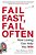 Fail Fast, Fail Often: How Losing Can Help You Win-.. - Imagem 1