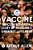 Vaccine: The Controversial Story Of Medicine's Greatest Lifesaver-.. - Imagem 1