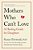 Mothers Who Can't Love: A Healing Guide For Daughters-.. - Imagem 1