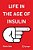 Life In The Age Of Insulin: A Brief History-.. - Imagem 1