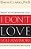 What To Do When He Says, I Don't Love You Anymore: An Action Plan To Regain Confidence, Power And Control-.. - Imagem 1