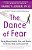 The Dance Of Fear: Rising Above The Anxiety, Fear, And Shame To Be Your Best And Bravest Self-.. - Imagem 1