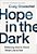 Hope In The Dark: Believing God Is Good When Life Is Not-.. - Imagem 1