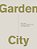 Garden City: Work, Rest, And The Art Of Being Human. -.. - Imagem 1