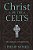 Christ Of The Celts: The Healing Of Creation-.. - Imagem 1