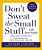 Don't Sweat The Small Stuff With Your Family-.. - Imagem 1