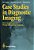 Case Studies In Diagnostic Imaging: Film Interpretation For Postgraduate Examinations-.. - Imagem 1